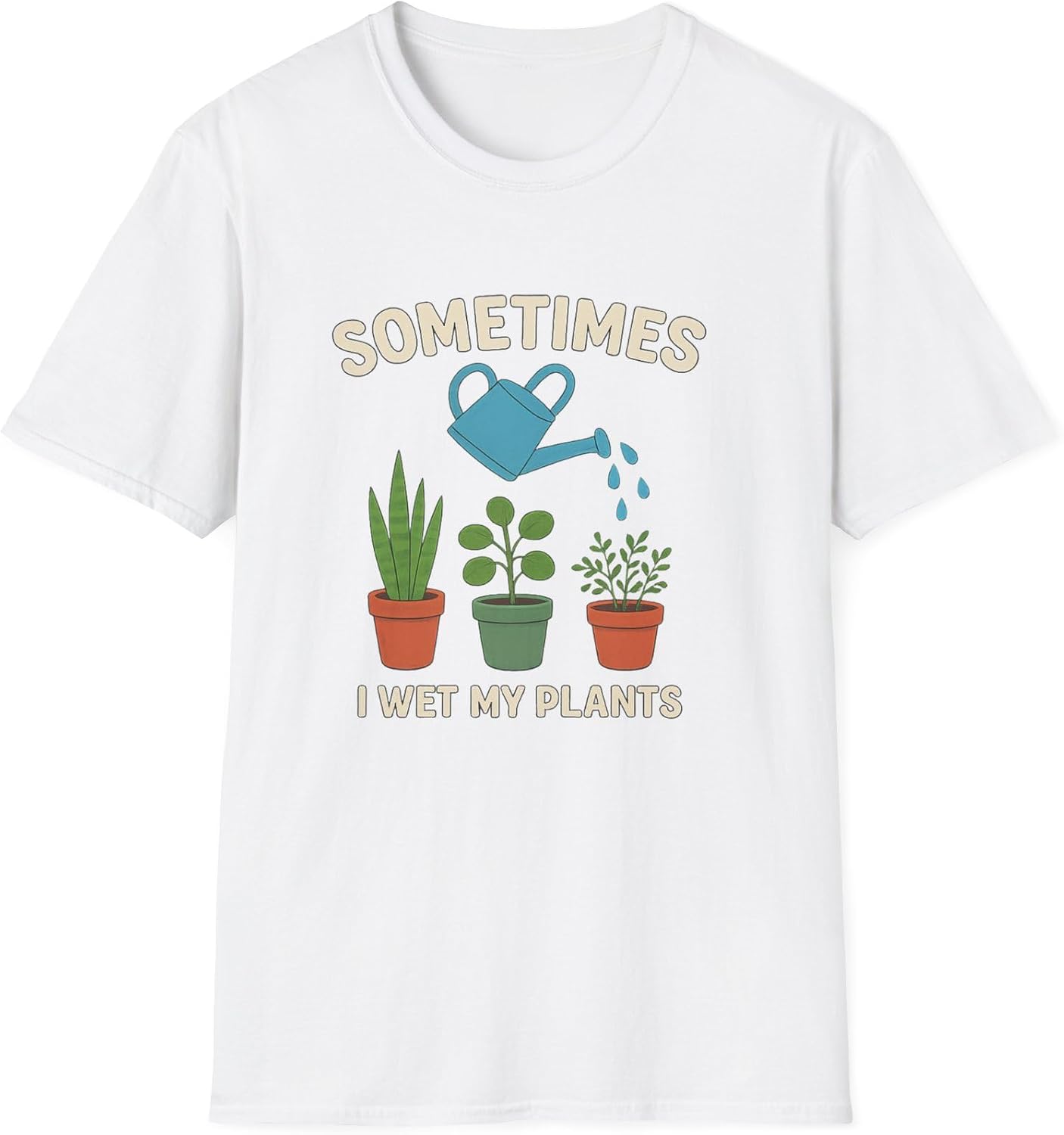 Plant Parent Shirt - Sometimes I Wet My Plants Shirt
